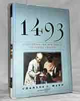 1493: Uncovering the New World Columbus Created: Charles C